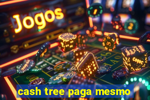 cash tree paga mesmo